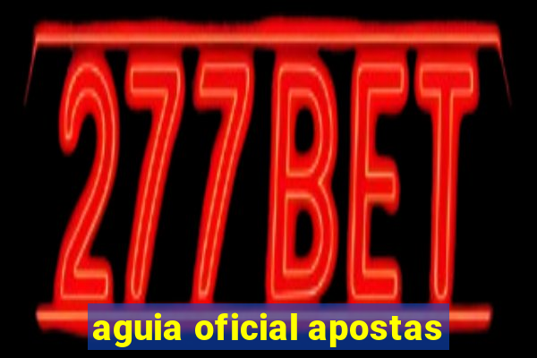 aguia oficial apostas